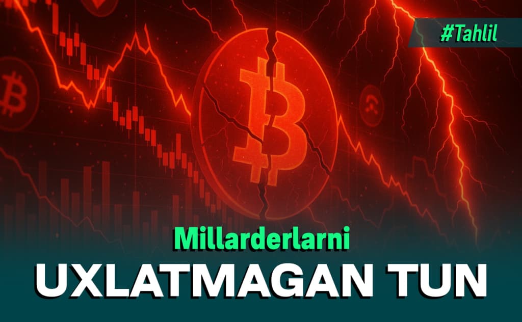 Milliarderlarni uxlatmagan tun: Kriptobozordagi kuchli silkinish sababi va oqibatlari haqida